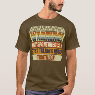 Triathlon Waarschuwing kan spontaan beginnen met p T-shirt