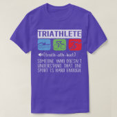Triatlete iemand die Doesnx27t dat begrijpt T-shirt (Design voorkant)