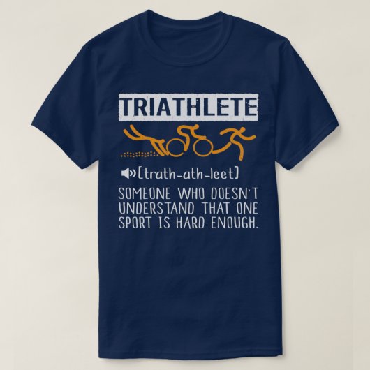 Triatlete iemand die Doesnx27t dat begrijpt T-shirt (Design voorkant)
