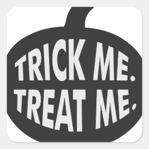 Trick me behandel me B/W Vierkante Sticker