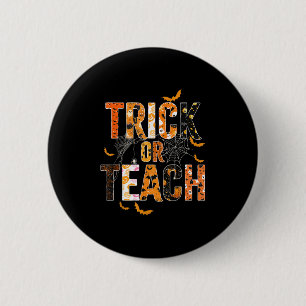 Trick or Teach Grappig Halloween leraar shirt voor Ronde Button 5,7 Cm