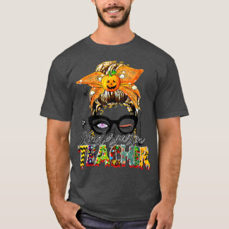 Trick or Teach Spooky Teacher Messy Bun Hallow T-shirt