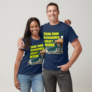 Trickle-down economics werkt niet t-shirt