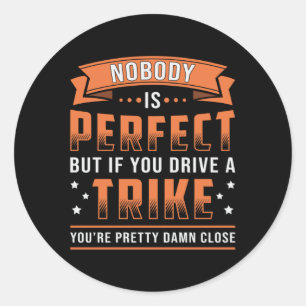 Tricycle Triker Niemand is perfect  retro Ronde Sticker