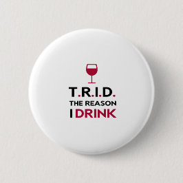 TRID de reden waarom ik Drink voor hypotheek en on Ronde Button 5,7 Cm
