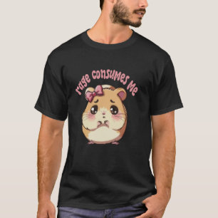Trieste hamster meme coquette Rage consumeert me g T-shirt