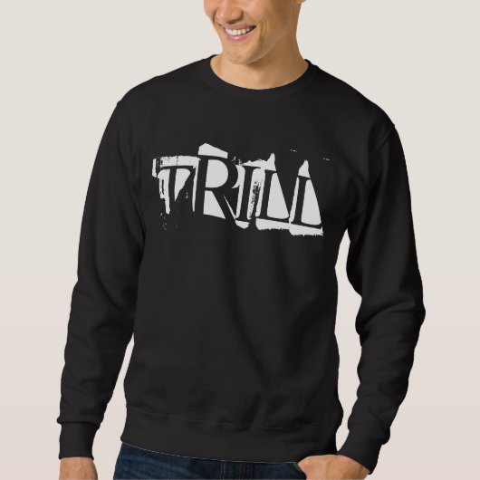 Trill Sweatshirt (Voorkant)