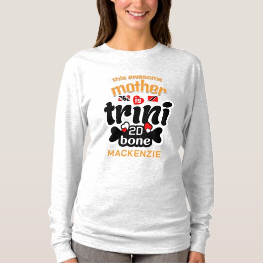 Trini tot op het bot Moeder T-shirt (Voorkant)