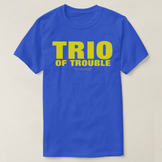 TRIO OF TROUBLE (ORIGINEEL) T-SHIRT