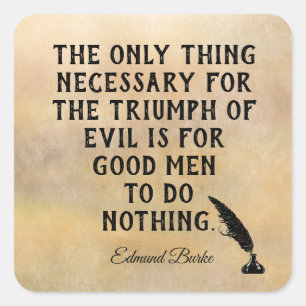 Triomf van het aambeeld **citaat Edmund Burke - dr Vierkante Sticker