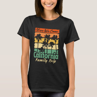 Trip Beach Trip Group Here We Come California Fami T-shirt