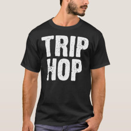 Trip Hop Muziek Typografie Ontwerp T-shirt