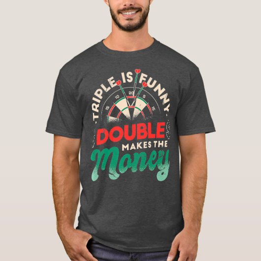 Triple is grappig dubbel maakt het geld - Darts - T-shirt (Voorkant)