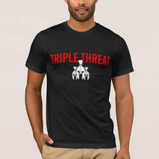 Triple Threat T shirt