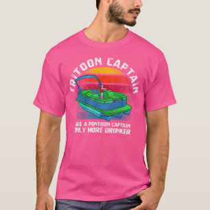 Tritoon Kapitein Als Een Ponton Kapitein Alleen Me T-shirt