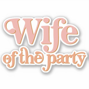 TRIXIE Retro 70's Bachelorette Wife of the Party Sticker
