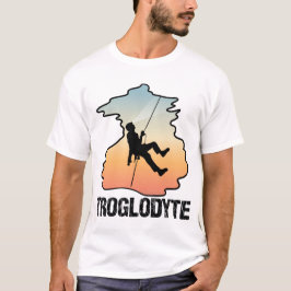 Troglodyte - Funny Caving Spelunking Speleology T-shirt