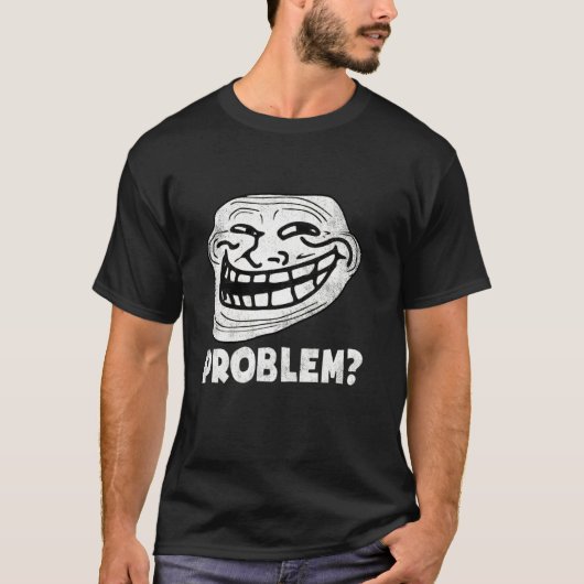 Troll Face Problem Funny T-shirt (Voorkant)