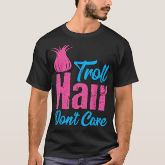 Troll Hair Dont Care Halloween Kerstmis Gi T-shirt