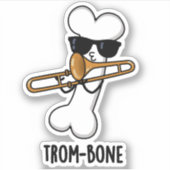 Trom-bone Funny Music Trombone Pun Sticker (Voorkant)