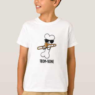 Trom-bone Funny Music Trombone Pun T-shirt