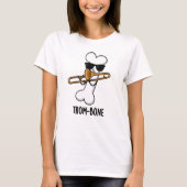 Trom-bone Funny Music Trombone Pun T-shirt (Voorkant)