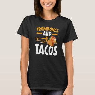 Trombonen en tacos trombonist muziekinstrument t-shirt