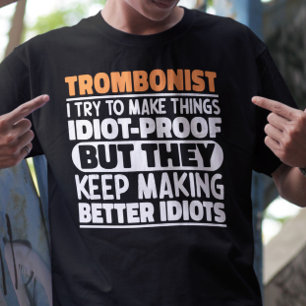 Trombonist Ik Probeer Dingen Grappig Te Maken Spre T-shirt