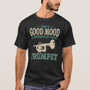 Trompespeler Vintage Vandaag Is Goede Stemming Is T-shirt