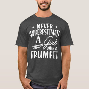 Trompet onderschat nooit een meisje met een trompe t-shirt