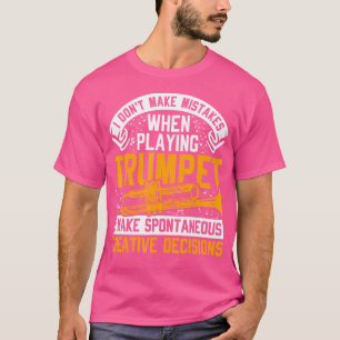 Trompettist Ik maak geen fouten bij het spelen van T-shirt