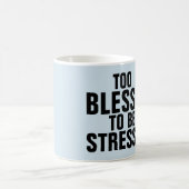 TROP BÉNÉFICIÉ POUR ÊTRE STRESSEE tasses à café (Centre)