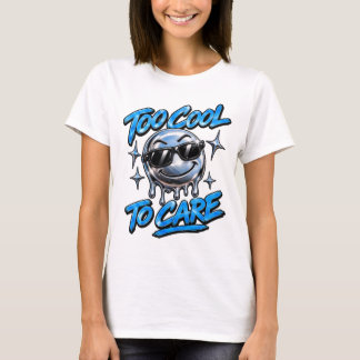 Trop Cool Pour Se Soucier T-Shirt Graphique Drôle
