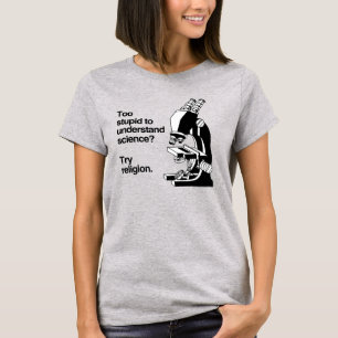 Trop stupide pour la science ? Essayez le T-shirt