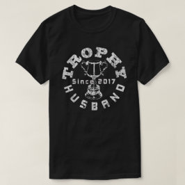 Trophy Husband 2017 T-shirt