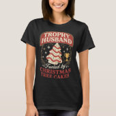 Trophy Husband Fueled By Christmas Tree Cakes Funn T-shirt (Voorkant)