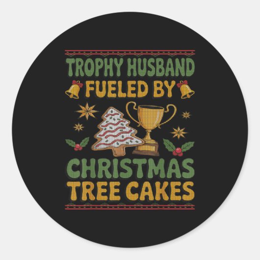 Trophy Husband Fueled By Christmas Tree Cakes Ugly Ronde Sticker (Voorkant)