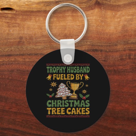 Trophy Husband Fueled By Christmas Tree Cakes Ugly Sleutelhanger (Voorkant)
