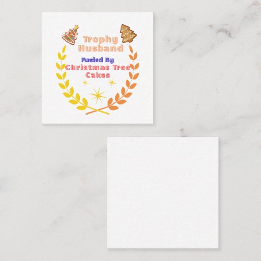 Trophy Husband Fueled by Christmas Tree Cakes Vierkante Visitekaartje (Voorkant / Achterkant)