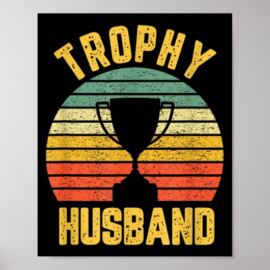 Trophy Husband Funny For Cool Father Or Dad Poster (Voorkant)