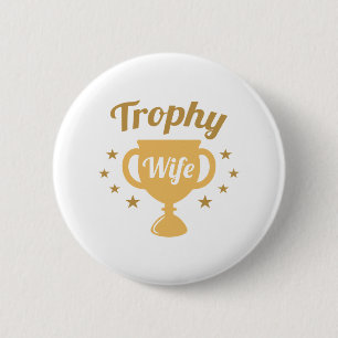 Trophy Wife Ronde Button 5,7 Cm