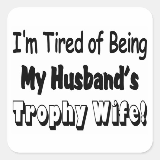 Trophy Wife Vierkante Sticker (Voorkant)