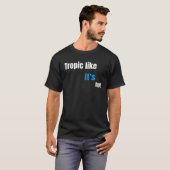 Tropisch als het heet is t-shirt (Voorkant volledig)