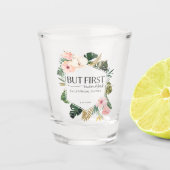 Tropische bloemen maar eerste mimosas Vrijgezellen Shot Glas (Voorkant)