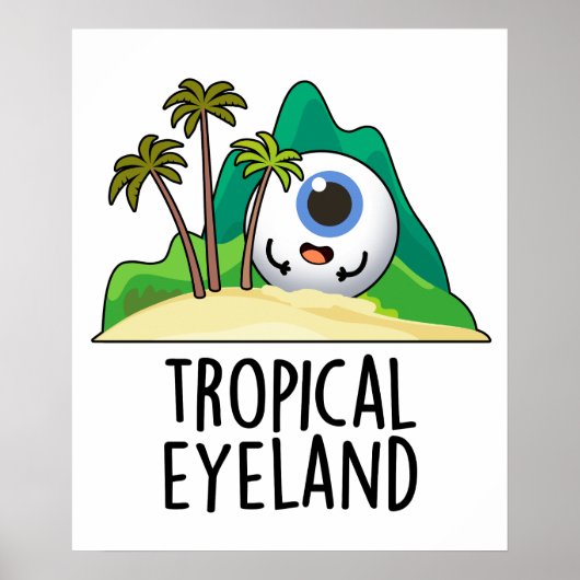 Tropische Eye-land Funny Island Pun Poster (Voorkant)