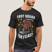 Trot Squad Training For Feast T-shirt (Voorkant)
