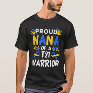 Trots Nana van T21 Warrior Down Syndrome Awareness T-shirt