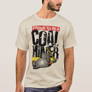 trots om een kolenmijnwerker te zijn t-shirt