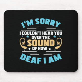 Trots op het geluid van hoe doof ik ben handgebare muismat