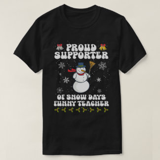 Trots-supporter-van-sneeuw-dagen-grappig-leraar T-shirt